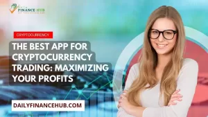 The Best App for Cryptocurrency Trading